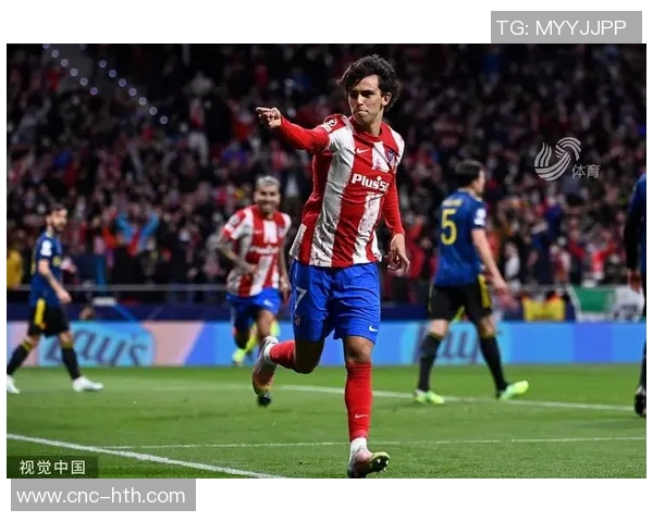 菲利克斯惊艳倒钩破门助力球队大胜4-0展现强大实力 菲利克斯惊艳倒钩破门助力球队大胜4-0展现强大实力